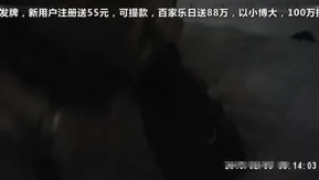 150元经济实惠嫖J达人狗神深夜打野碰到一位90后善谈漂亮小鸡被狗神夸奖好可爱啪啪非常投入
